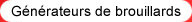 Générateurs de brouillards