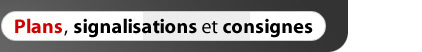 Plans signalisation et consignes de s&eacute;curit&eacute; 10, 45, 77, 89, 75